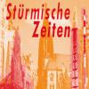 Ausstellungsplakate St&uuml;rmische Zeiten